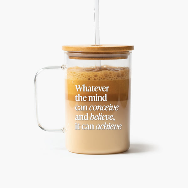 Motivational Glass Mug: Whatever the Mind can Concieve