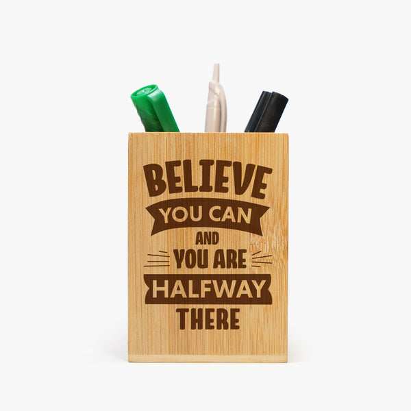 Wooden Pen Stand: Believe you can